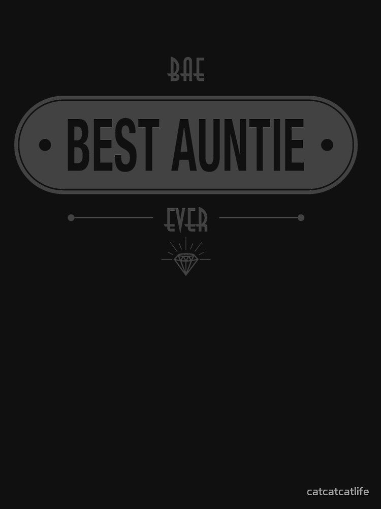 Bae Best Auntie Ever Funny Aunt Graphic Aunt Sayings Shirt by catcatcatlife