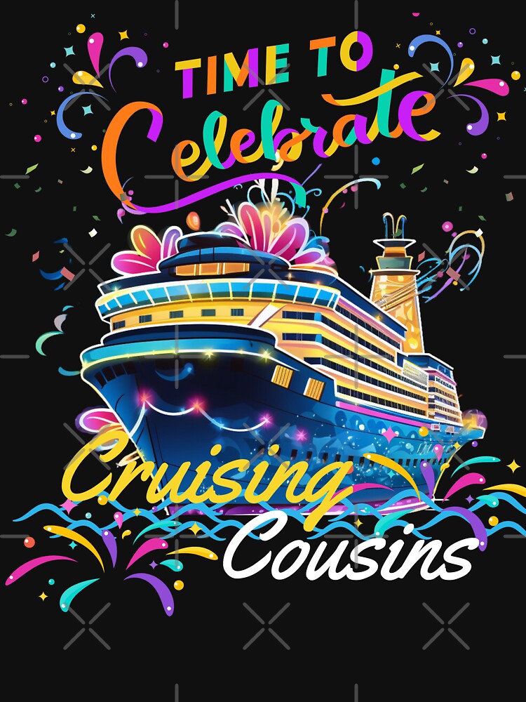 CRUISING COUSIN TIME TO CELEBRATE by PomskysRus