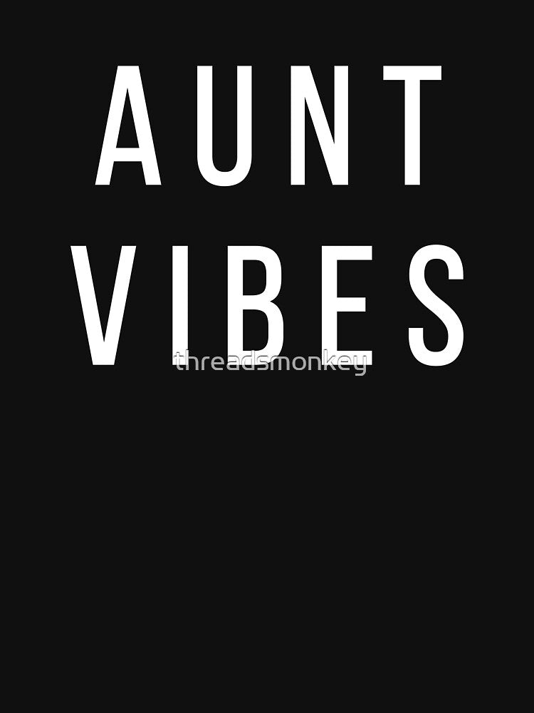 Aunt Vibes Gift for Aunts Auntie by threadsmonkey