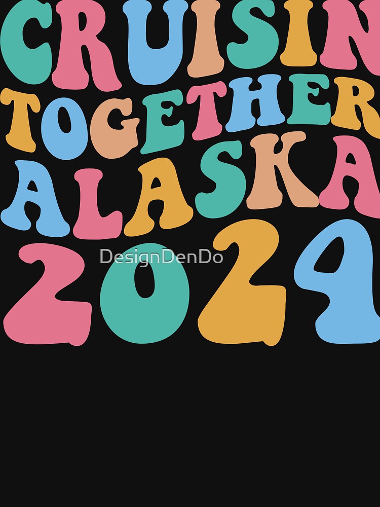 Cruisin Together Alaska 2024 by DesignDenDo ⭐⭐⭐⭐⭐