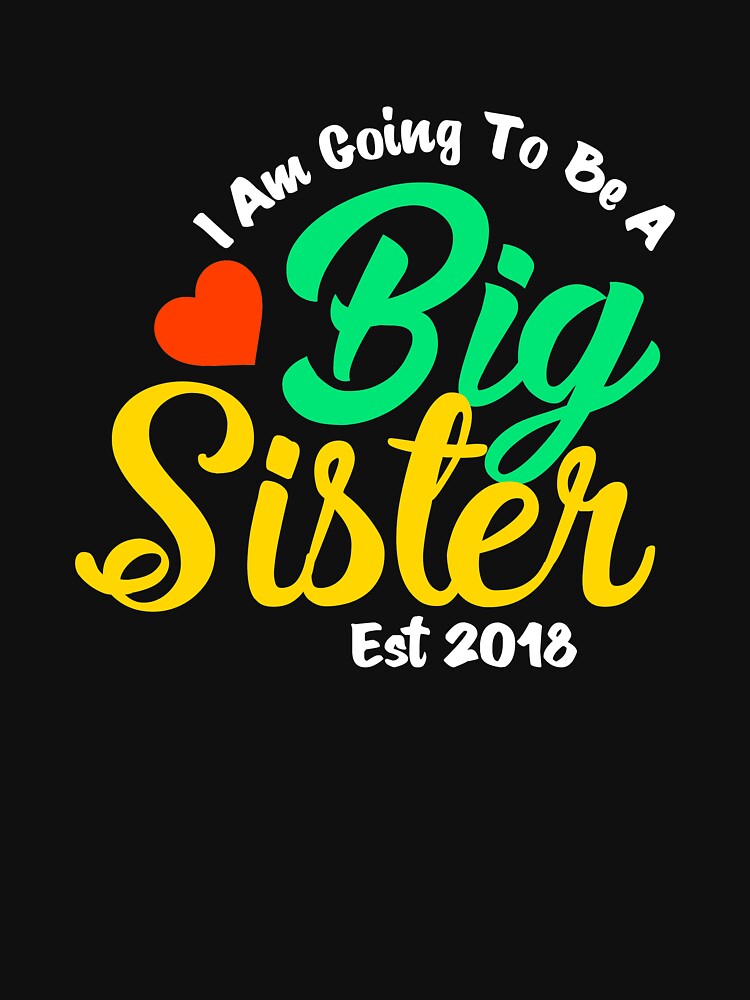 Big Sister Est 2018, New Big Sister, Promoted To Sister, First Time Sister by Designs4Less