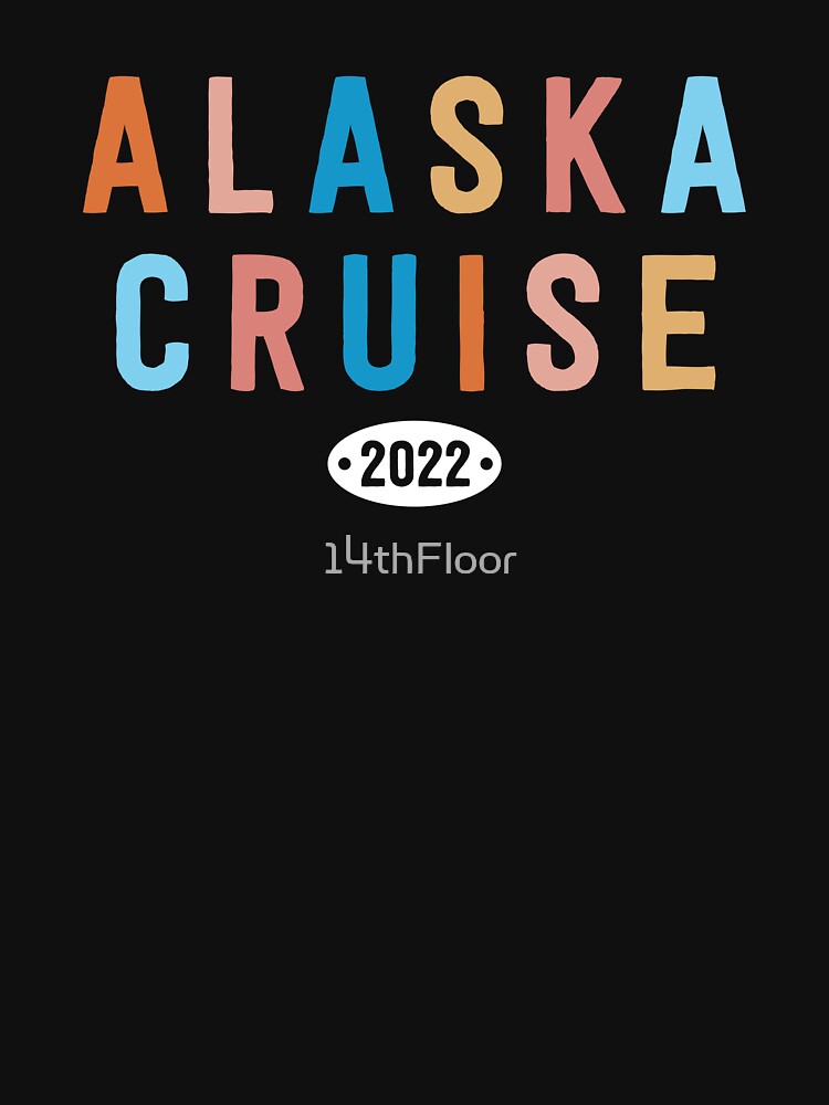 Alaska Cruise 2022 Besties Matching Vacation Alaskan Vacay by 14thFloor