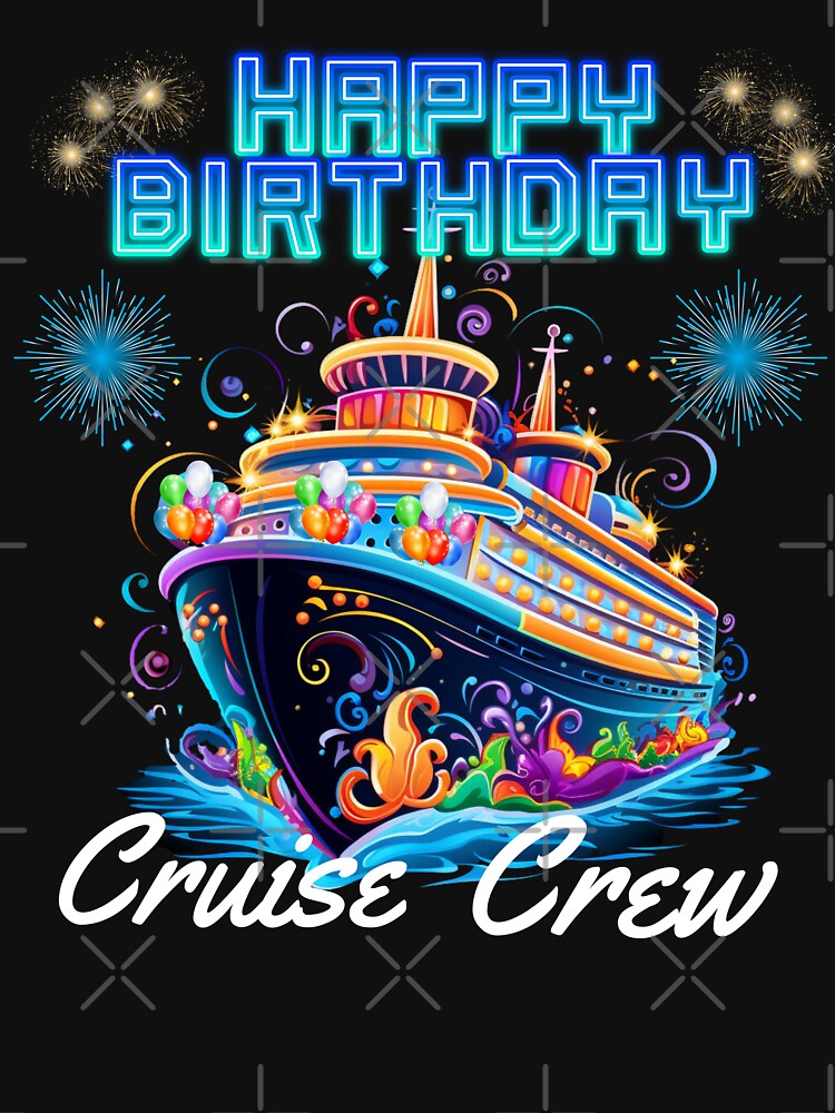 CRUISE SHIP HAPPY BIRTHDAY NEON BLUE by PomskysRus