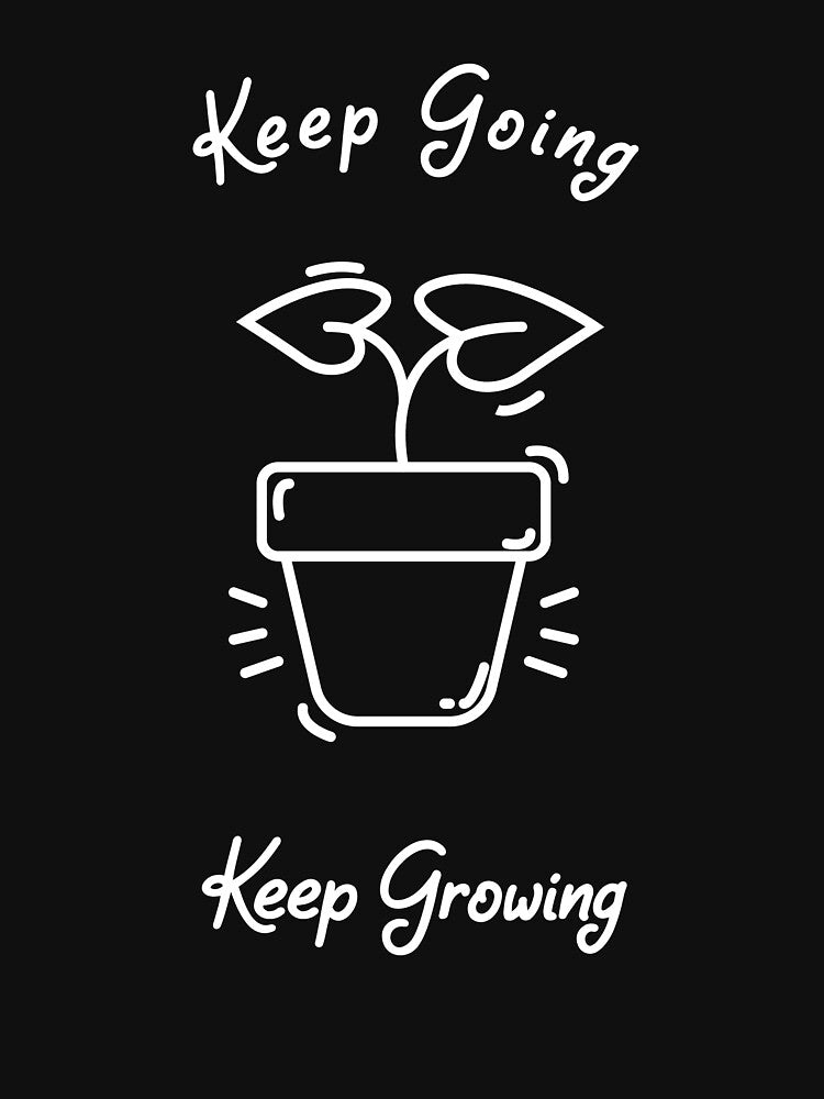 Keep Going Keep Growing by niclothing