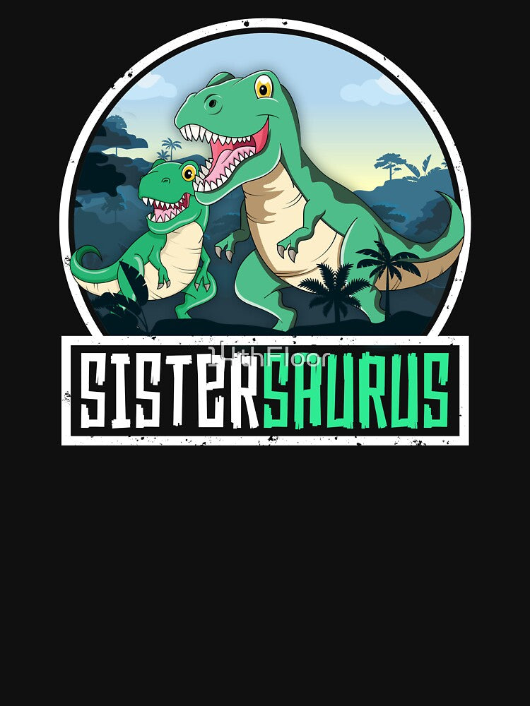 Sistersaurus T-Rex Dinosaur Saurus Sister Matching Family by 14thFloor