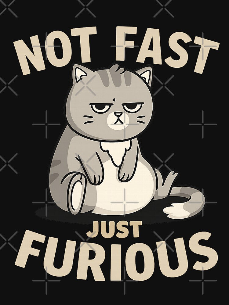 Not Fast Just Furious Grumpy Cat Funny Design by InfiniteOrbit