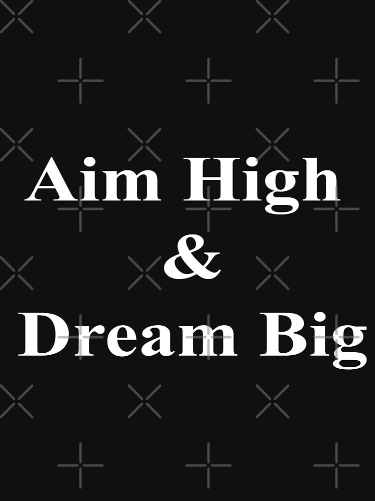 Aim High & Dream Big in White by KirstenJRenfroe