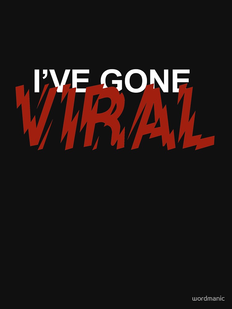 Gone Viral by wordmanic