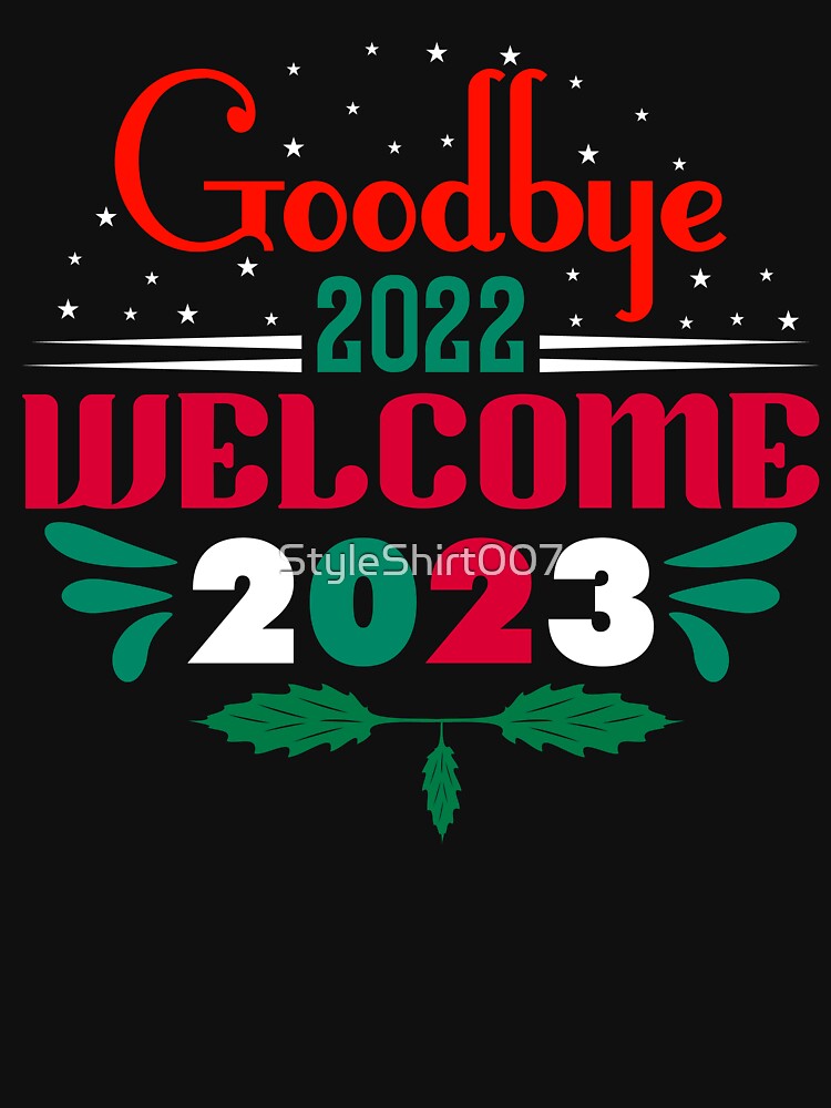 Goodbye 2022 welcome 2023 by StyleShirt007