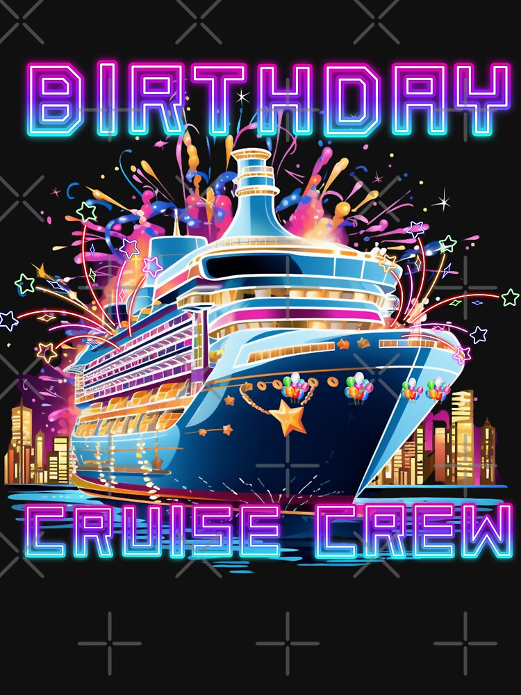 CRUISE BIRTHDAY CRUISE CREW NEON by PomskysRus