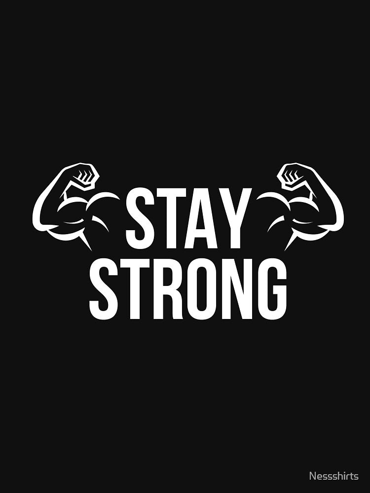 stay strong by Nessshirts