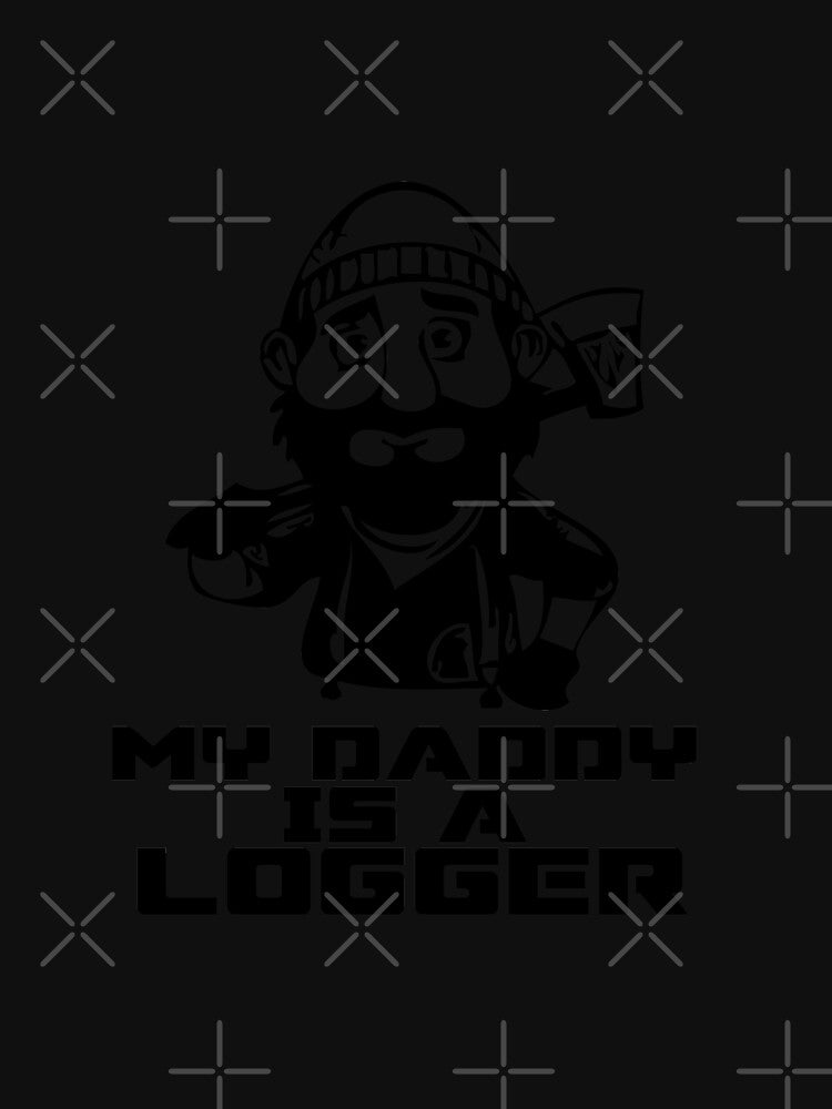 My Daddy Is A Logger by Mill8ion