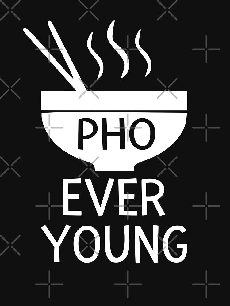 Pho Ever Young by coolfuntees