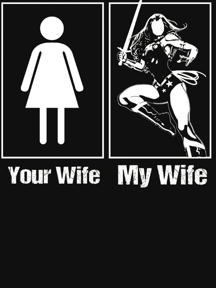 Mens Your Wife My Wife, my wife is super woman T-Shirt by RithaMatch