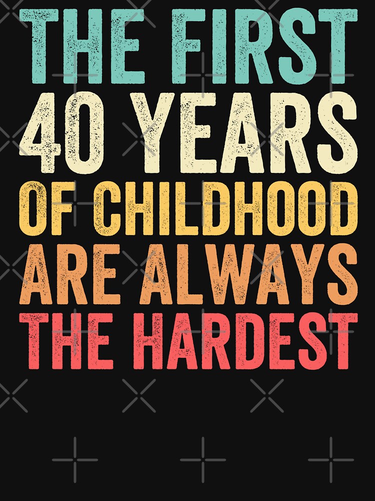 The First 40 Years Are The Hardest - Funny 40th Birthday Gifts For Men & Women by Easy-Teezy