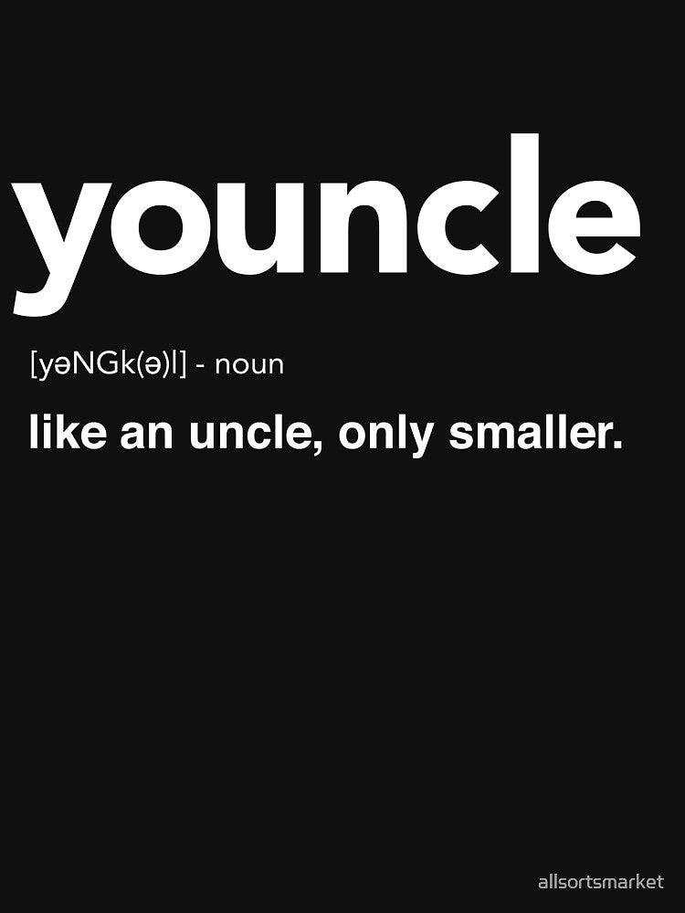 Youncle: Like An Uncle, Only Smaller T-Shirts & Hoodies by allsortsmarket