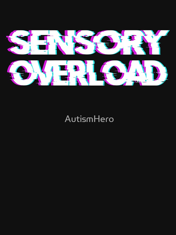 autism awareness sensory overload by AutismHero