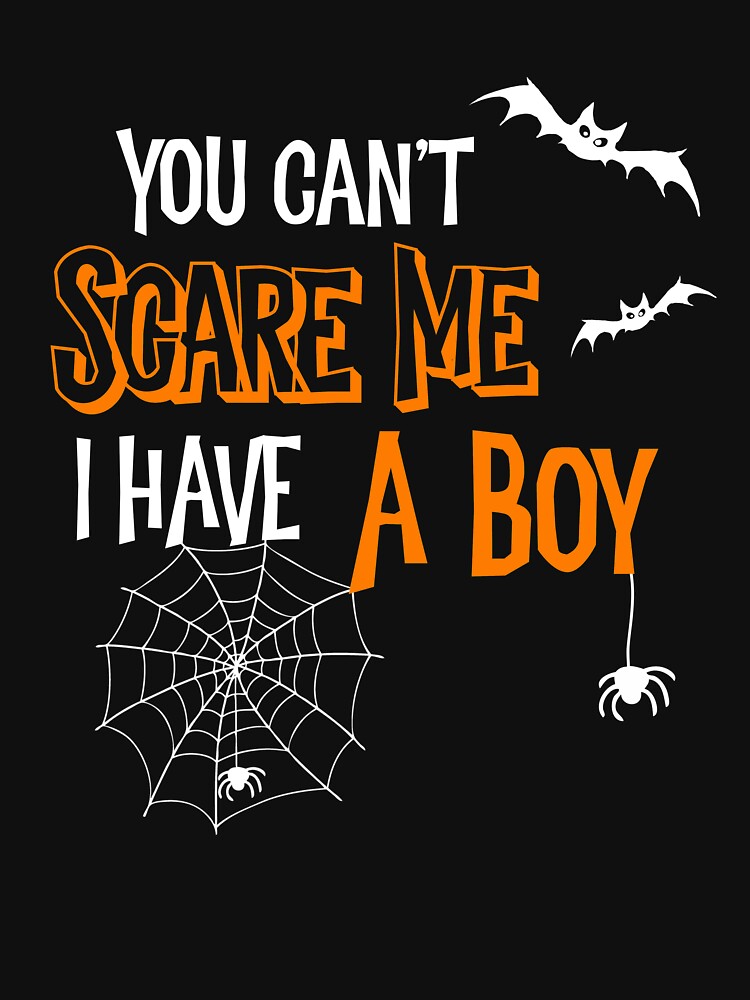 Halloween You Can't Scare Me I Have a Boy by SpoonKirk