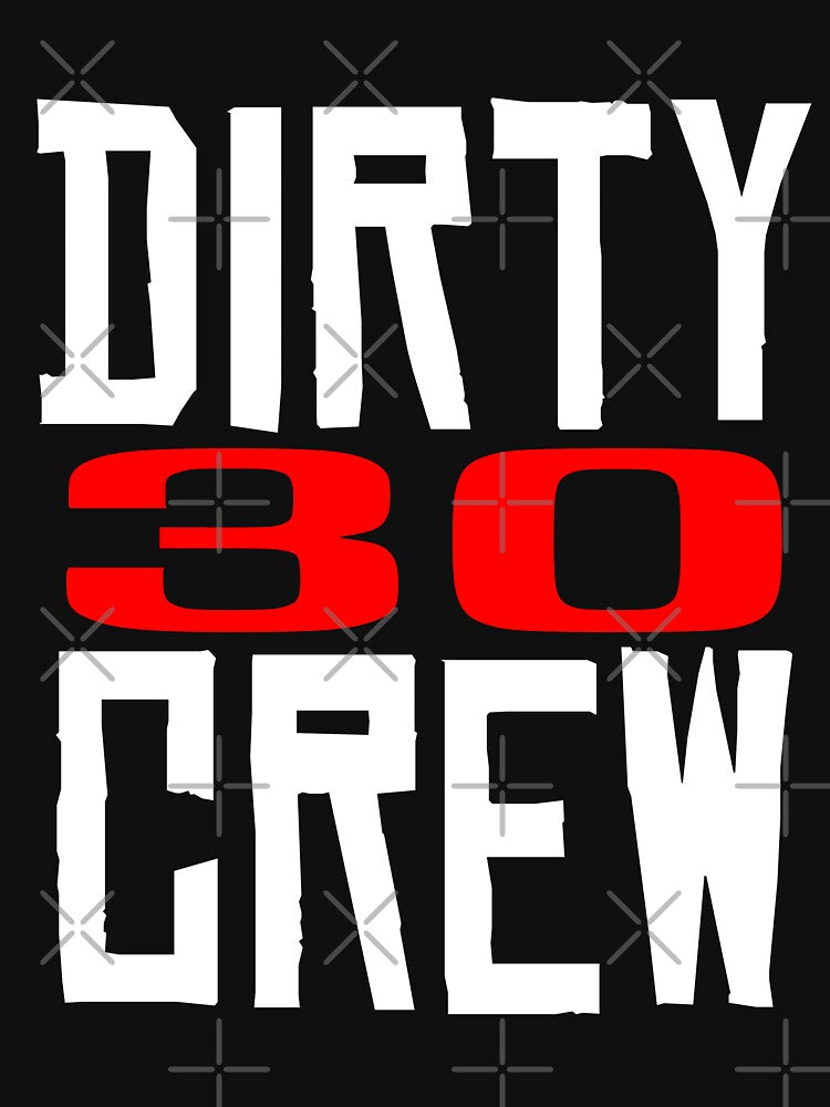 Dirty 30 Crew by Mill8ion