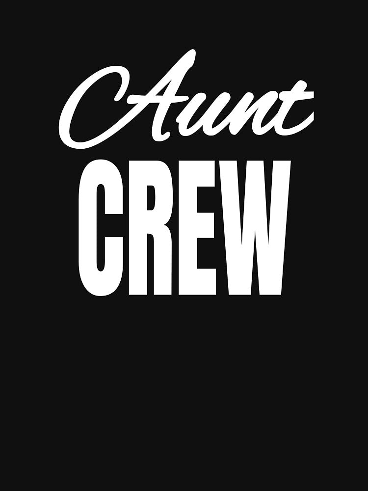 Aunt Gift Aunt Crew Design by RozWatts