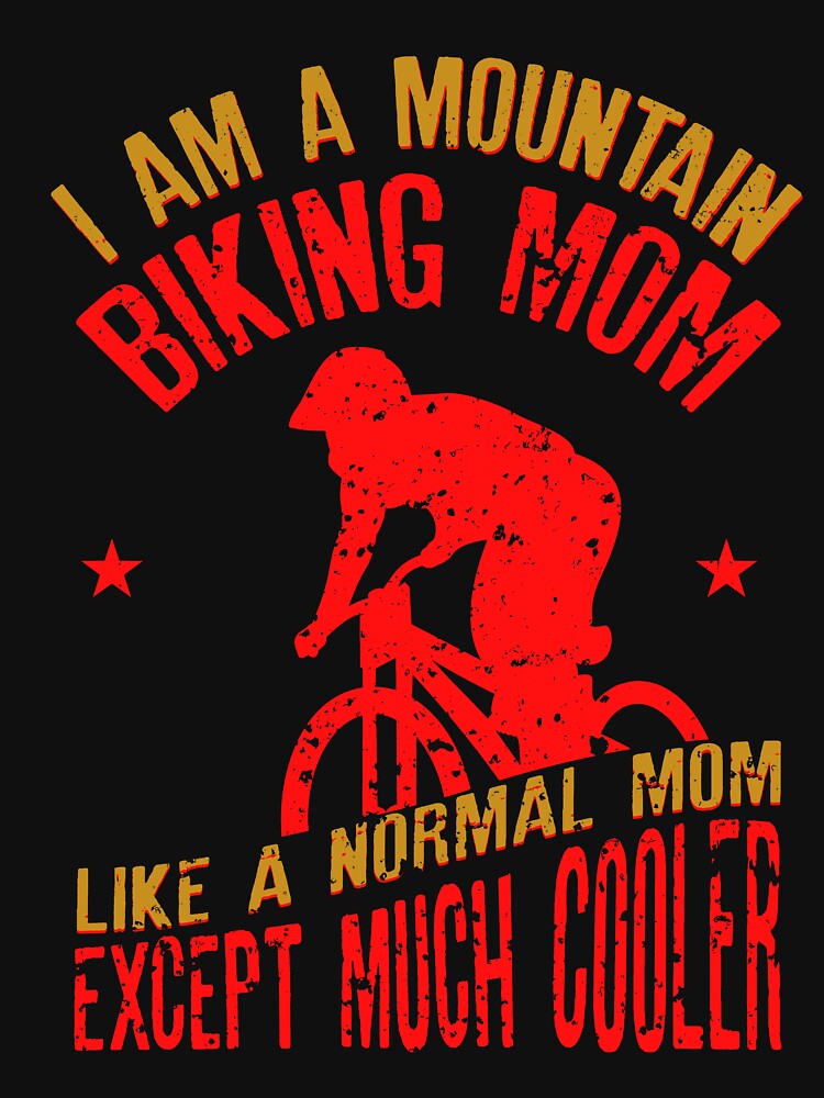 I Am A Mountain Biking Mom Funny Quote for Mama by suvil