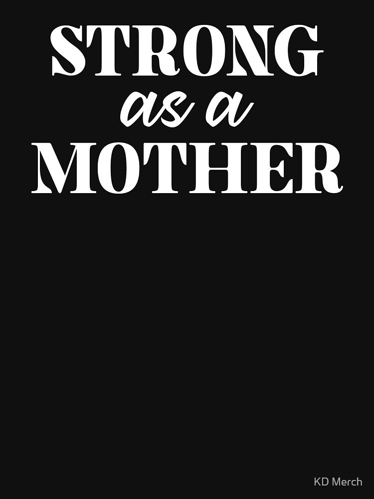 Strong As a Mother, Mom Quote by KD Merch