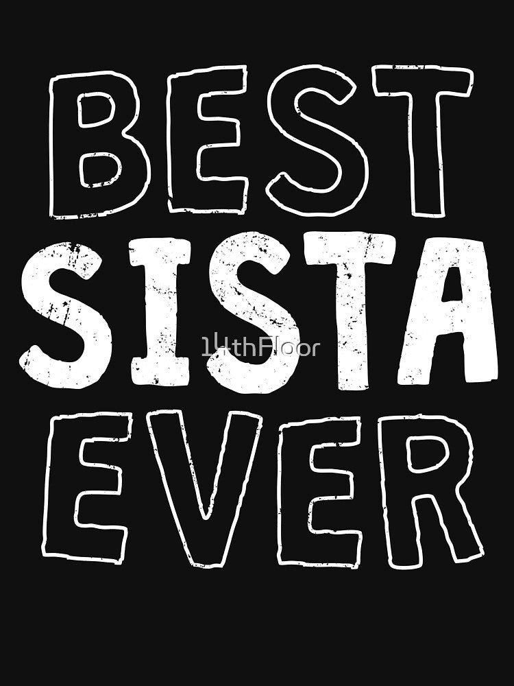 Best Sista Ever Sister Family Gift by 14thFloor