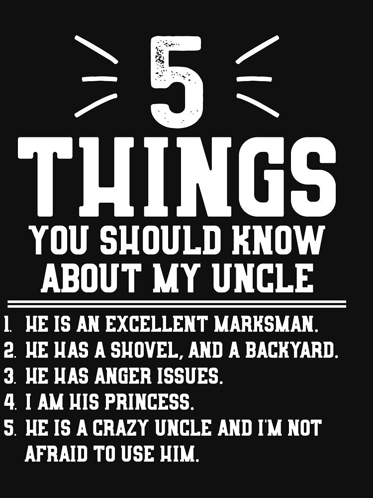5 Things You Should Know About My Uncle by lsrclothing