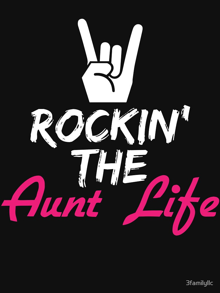 Rockin' the aunt life shirt by 3familyllc