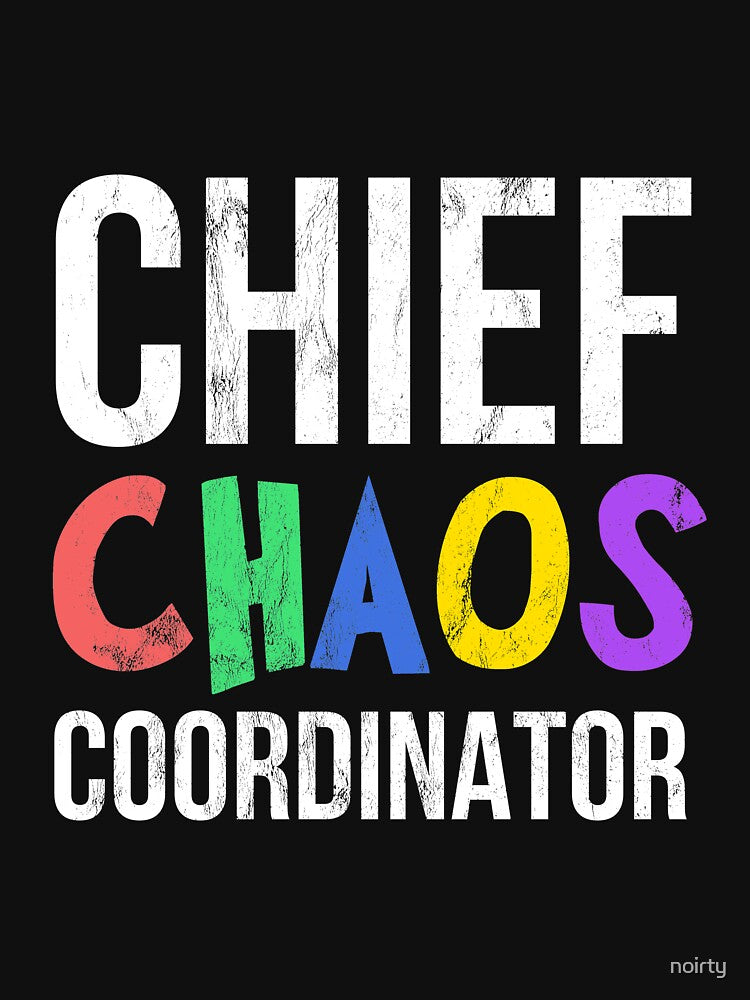 Chief Chaos Coordinator Funny Mom Fun Dad Tee by noirty