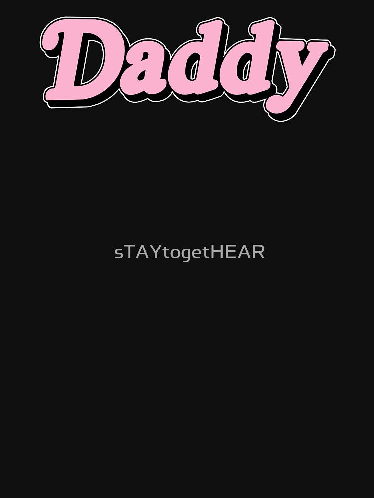 daddy by sTAYtogetHEAR
