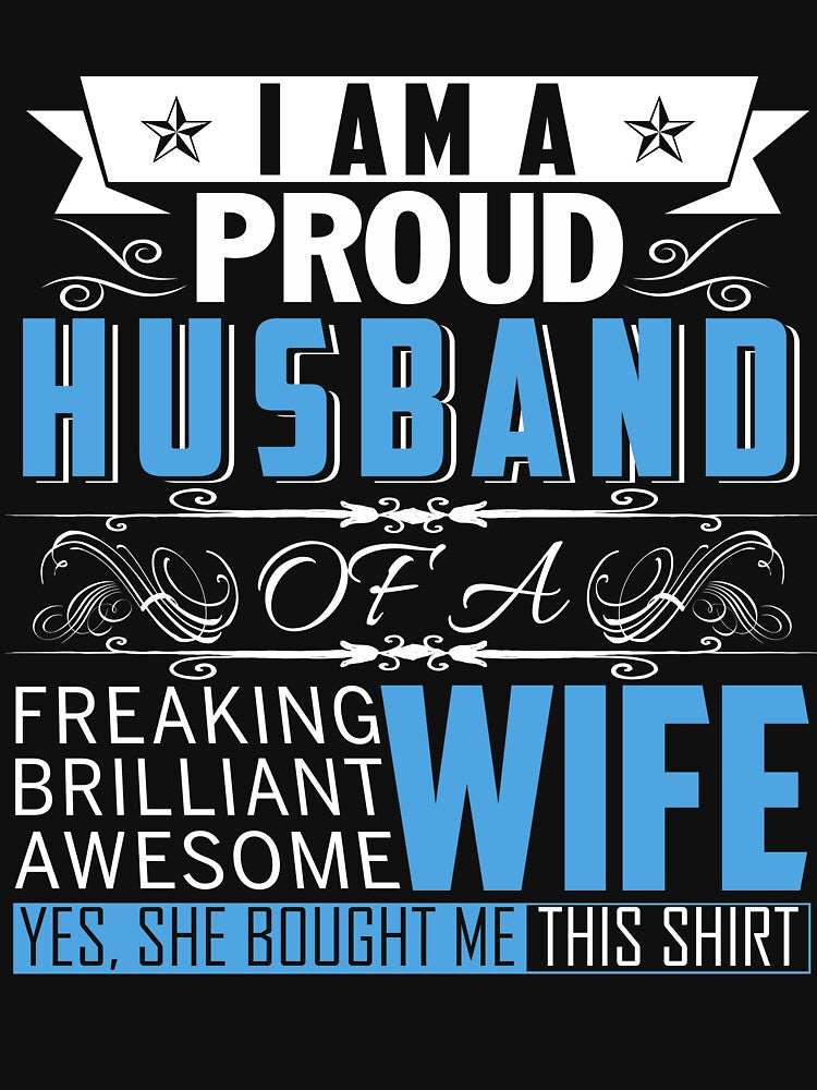 I Am A Proud Husband Of A Freaking Awesome Brilliant Wife T-Shirt by Leevinstee