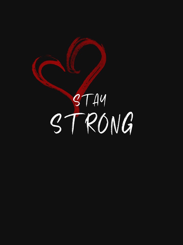 Stay Strong Shirt for Mens Women Young T-Shirt by WachiraDesign