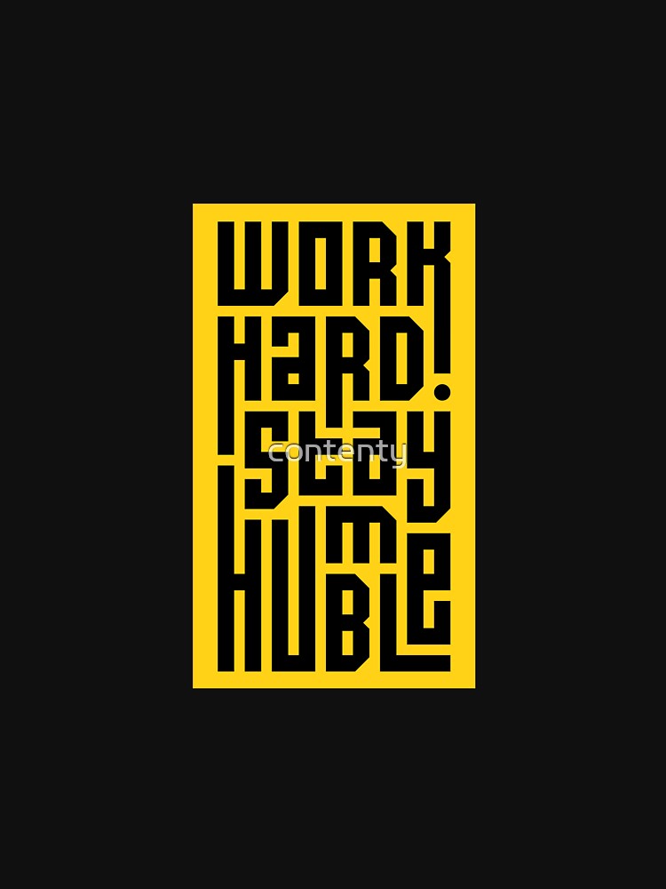 work hard stay humble by contenty