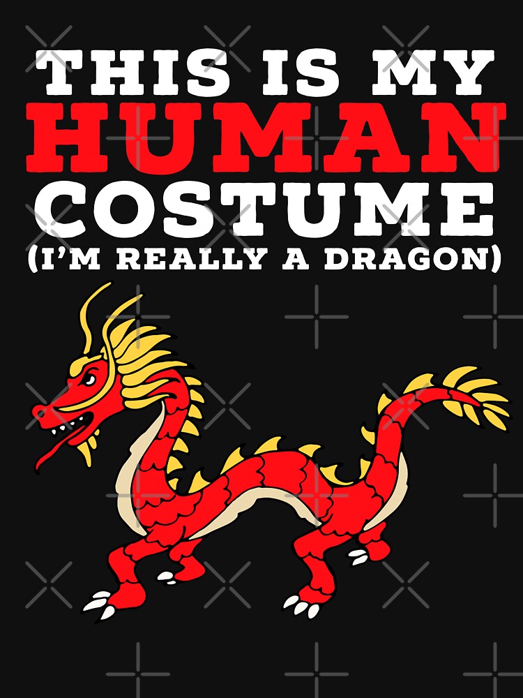 This Is My Human Costume I'm Really A Dragon T-Shirt by amos20111