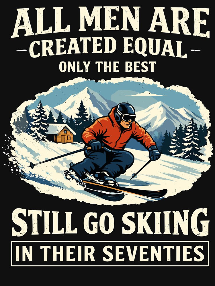 All men are created equal only the best still go skiing in their 70s by RyuEssence