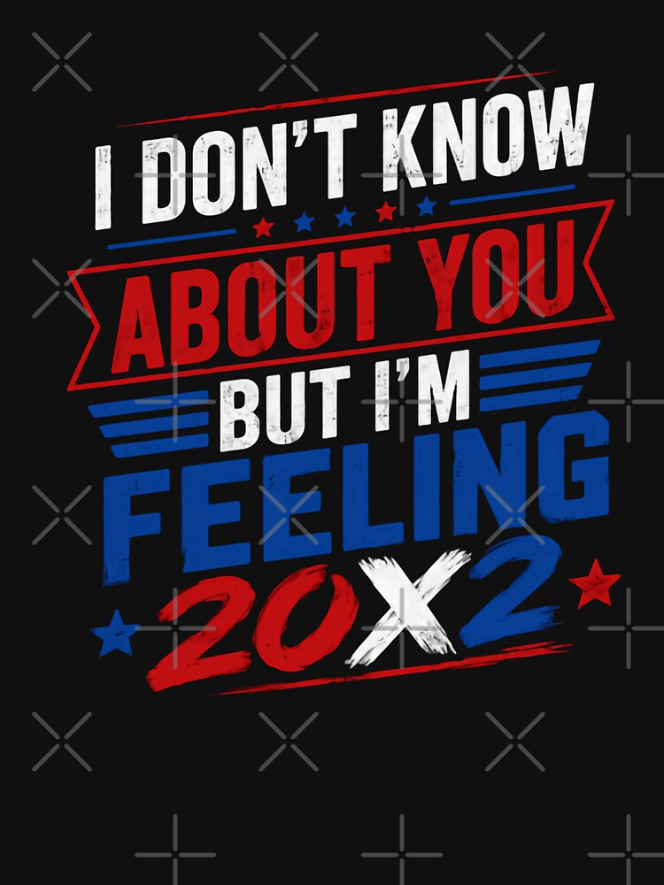 I Don't Know About You But I'm Feeling 20X2 Fortieth Birthday American Celebration by HumansStuck12