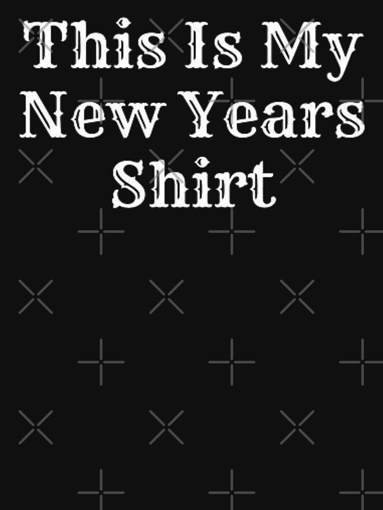 This Is My New Years Shirt - Funny New Years Eve by AYACHI90