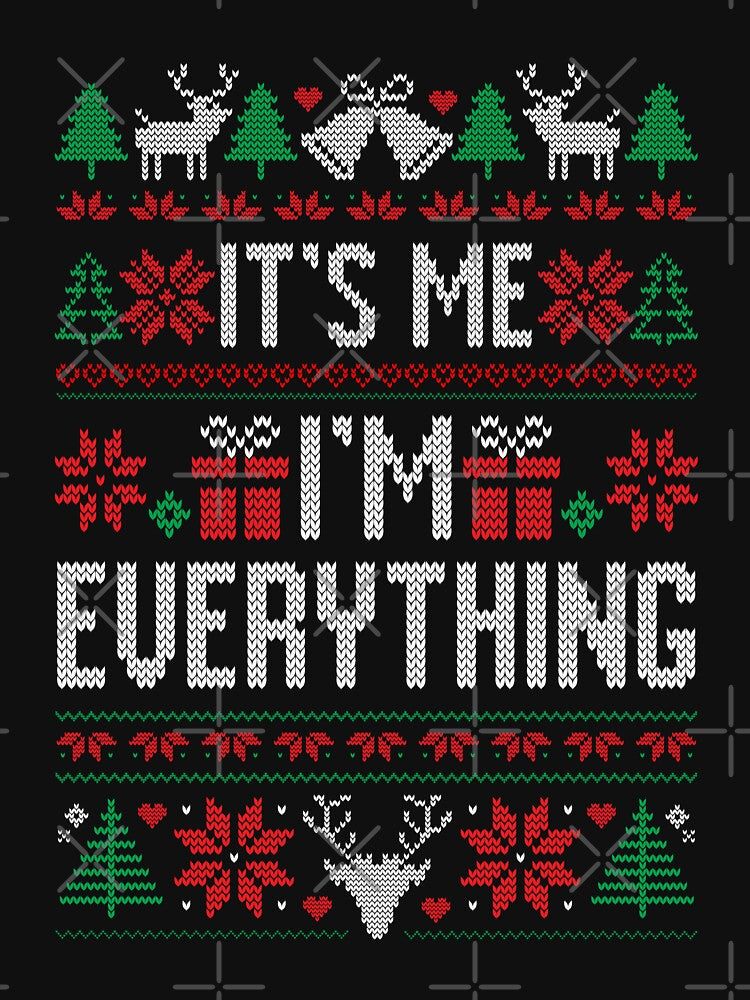 I Have Everything I Want For Christmas Its Me I'm Everything by DavidCloud