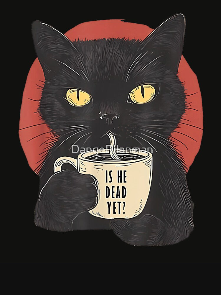 Sassy Black Cat Drinking Coffee Is He Dead Yet Funny Goth Humor by DangeRilanman