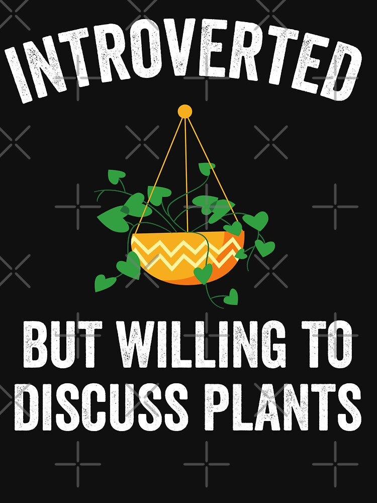 Introverted But Willing To Discuss Plants Funny Gardener by Trankix