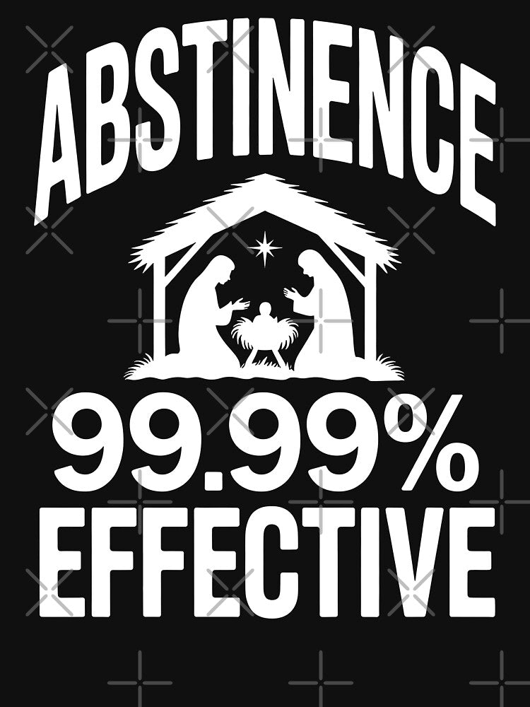 Abstinence 99.99 Percent Effective Nativity Christmas Joke by BakeryDozen