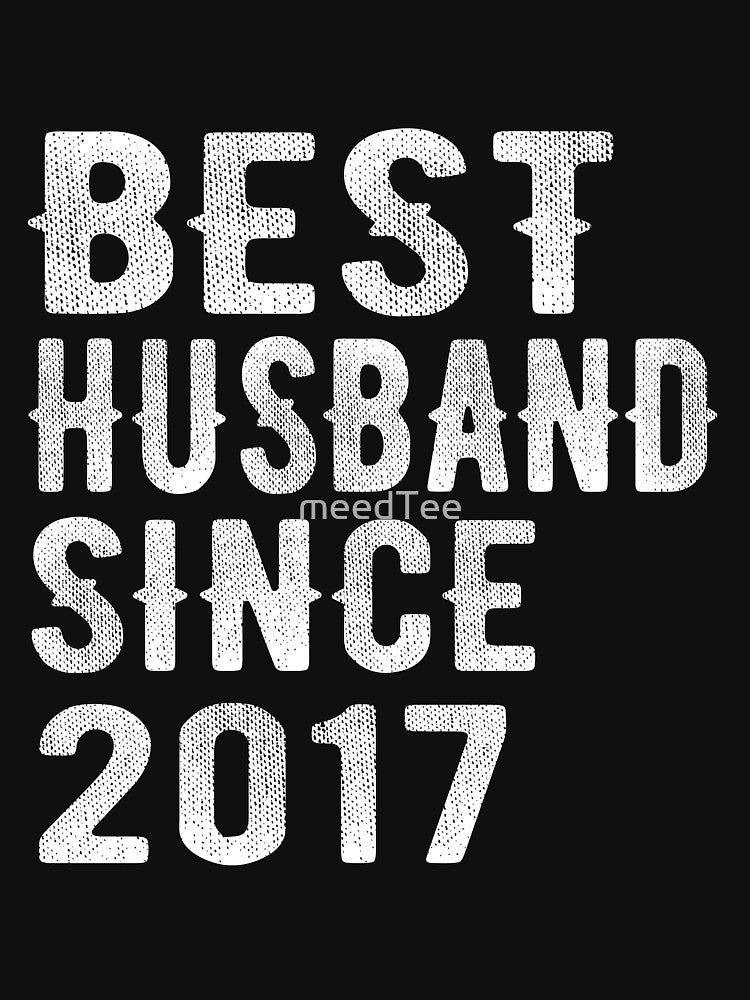 Best Husband since 2017 by meedTee