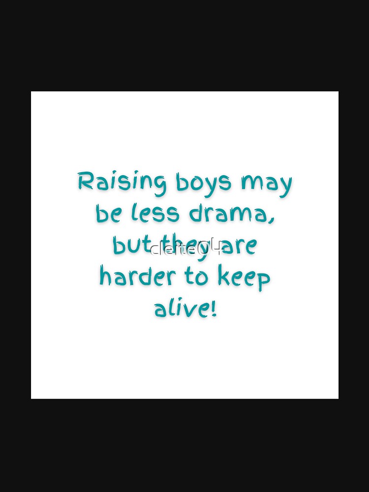 Raising boys quote by cleite04