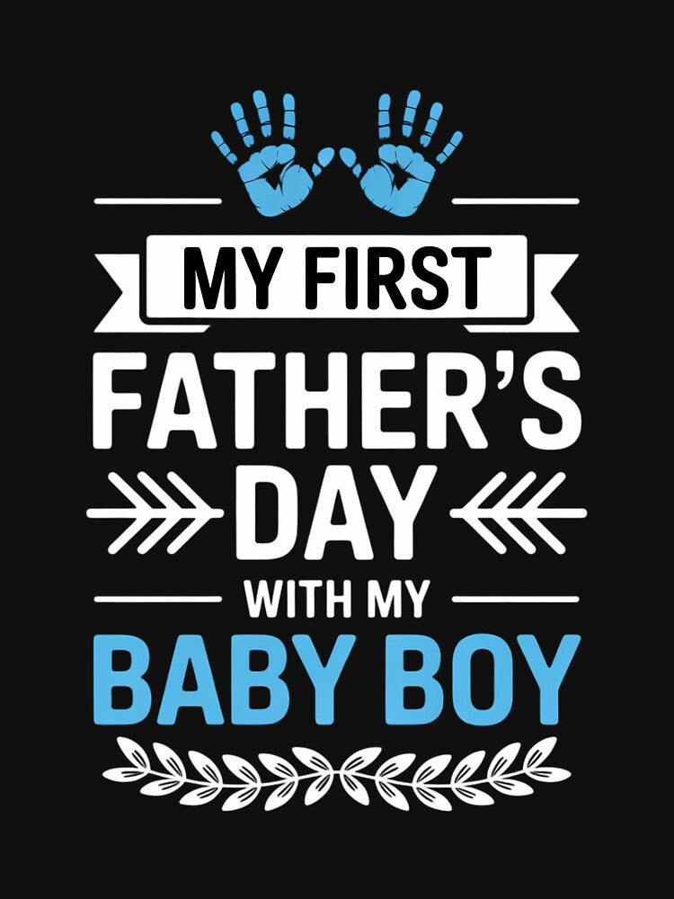 My First Fathers Day Baby Boy First Time Dad by EllenJast