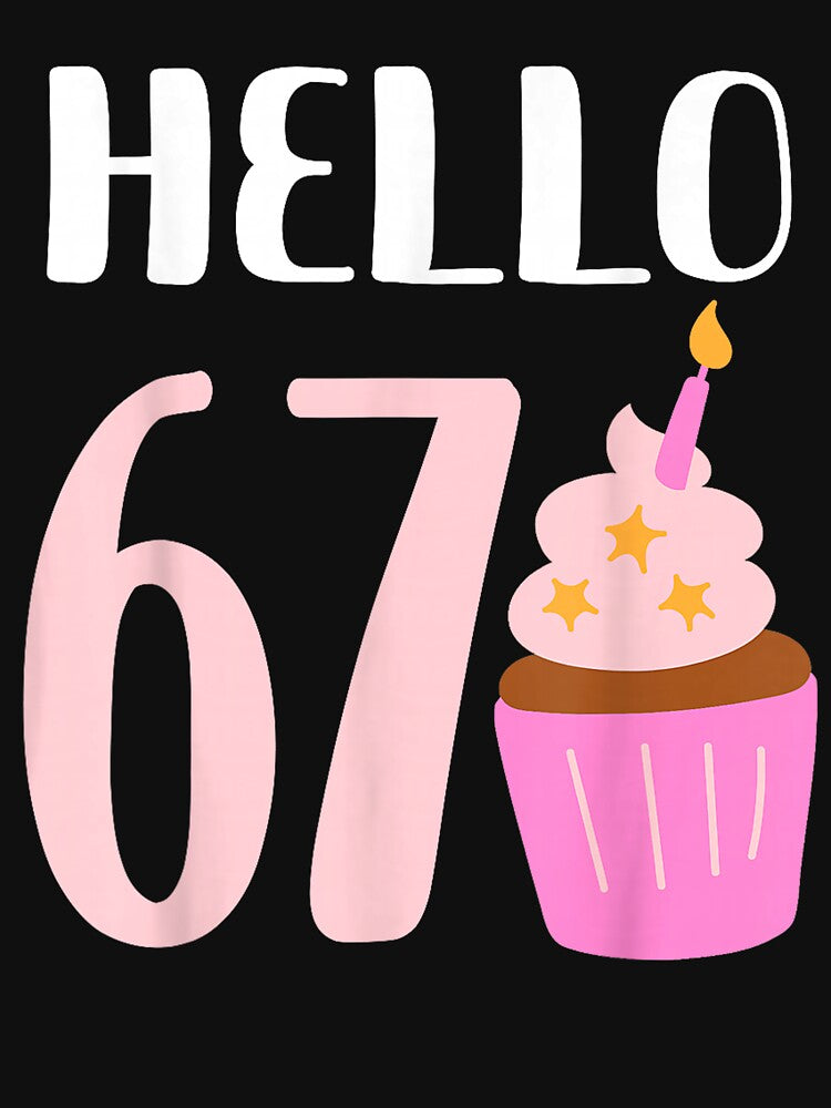 Hello 67 Birthday Cupcake Cute 67th Birthday Party Cake Sweet Dessert Gift by kiralynstration