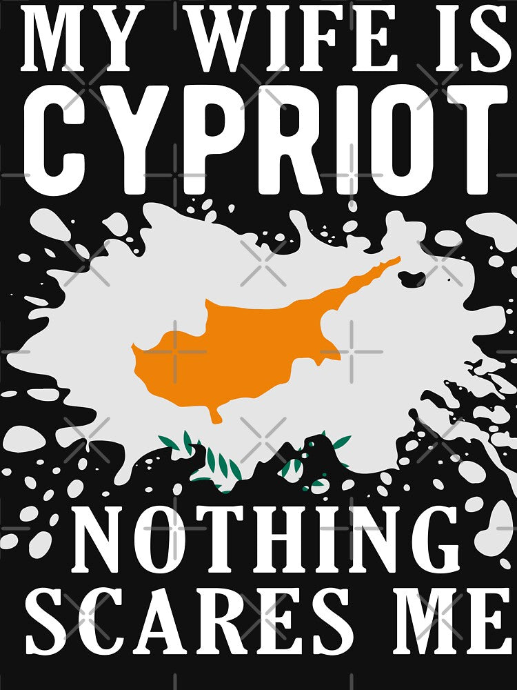 My Wife Is Cypriot Nothing Scares Me Cyprus Flag by OX-tright