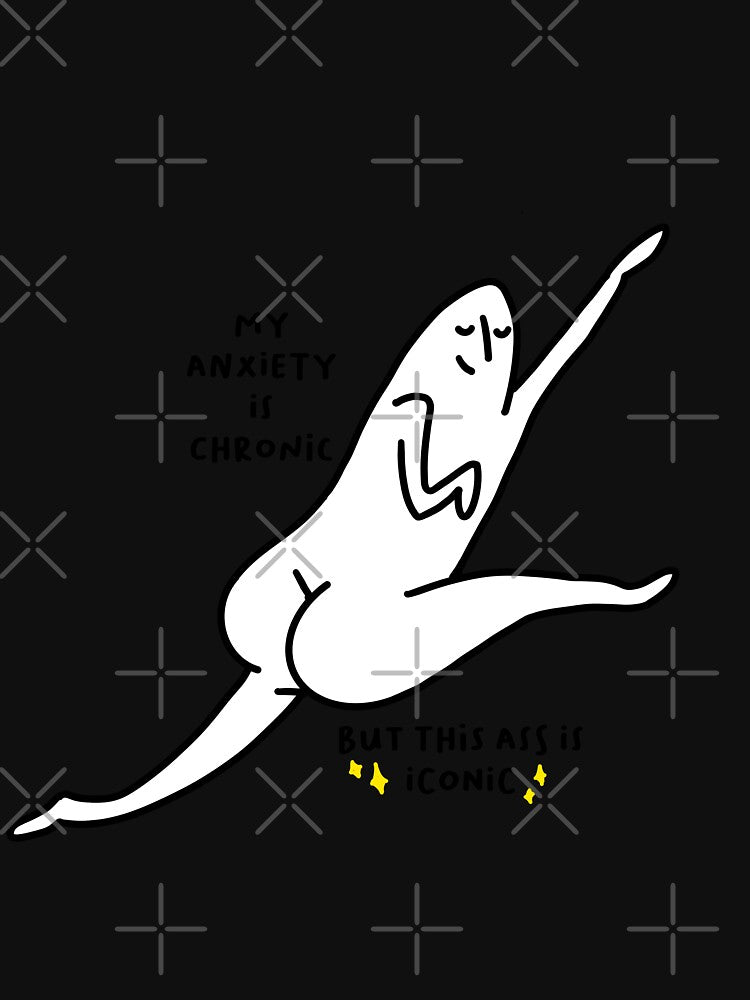 my anxiety is chronic but this ass is iconic Sticker by Missdoodledoo