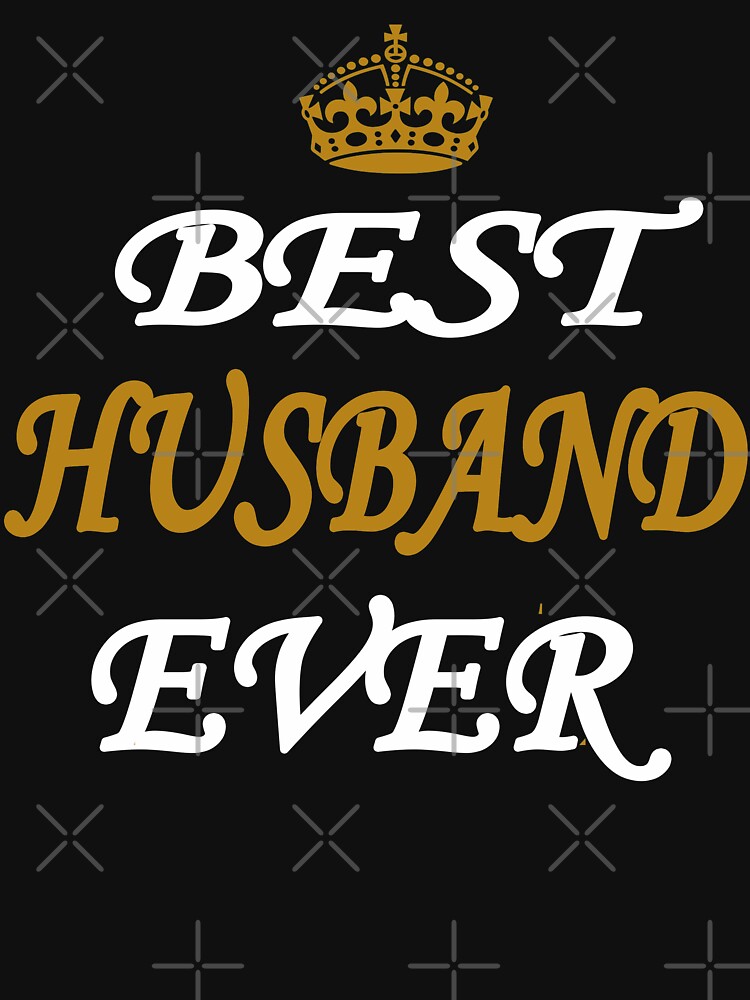 Best Husband Ever Novelty with a royal crown because truly you are a king,  Great Gift Idea For Men or Women Married Couple Spouse Lover Or Partner. by HINDAM4U