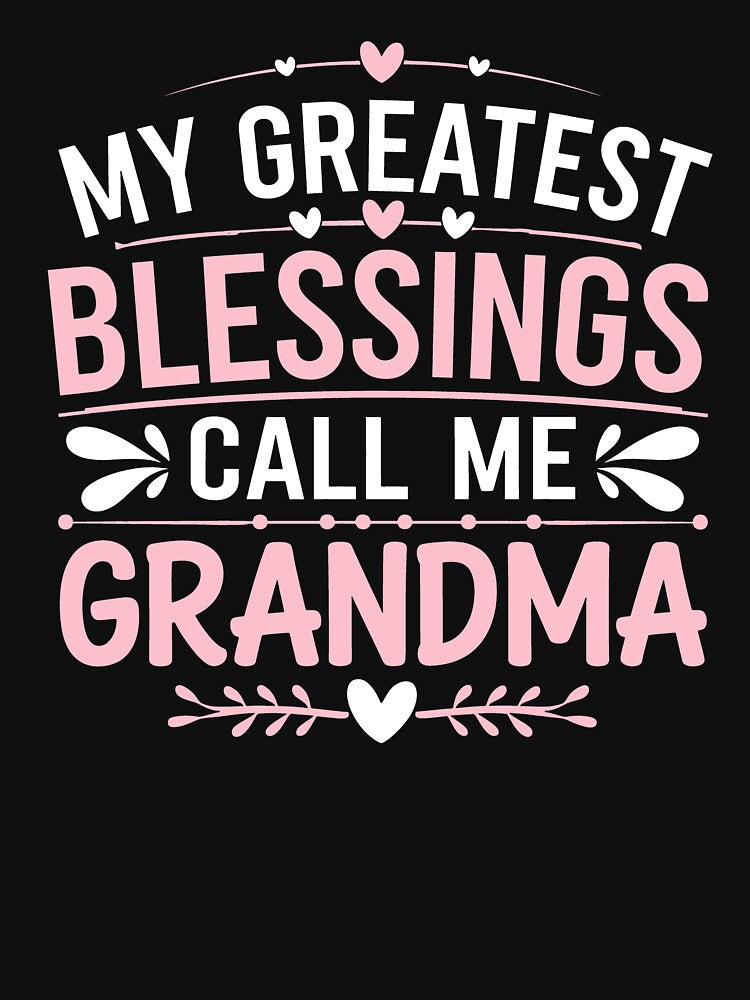 My Greatest Blessings Call Me Grandma by AlexanderD14